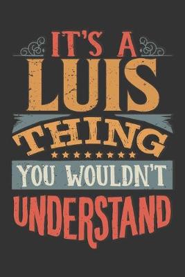 Book cover for Its A Luis Thing You Wouldnt Understand