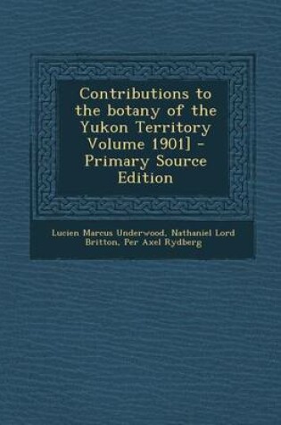 Cover of Contributions to the Botany of the Yukon Territory Volume 1901]