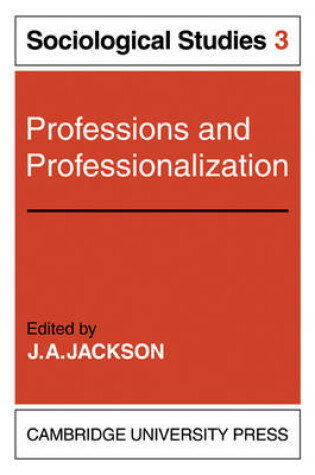 Cover of Professions and Professionalization: Volume 3, Sociological Studies
