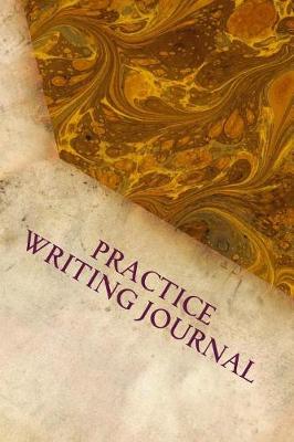 Book cover for Practice Writing Journal