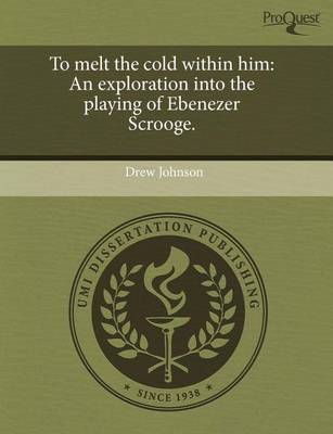 Book cover for To Melt the Cold Within Him: An Exploration Into the Playing of Ebenezer Scrooge