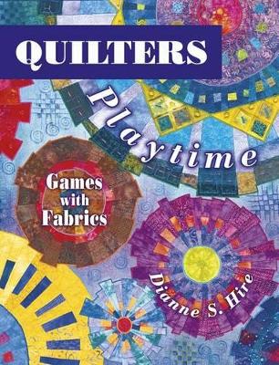 Cover of Quilters Playtime Games With Fabrics