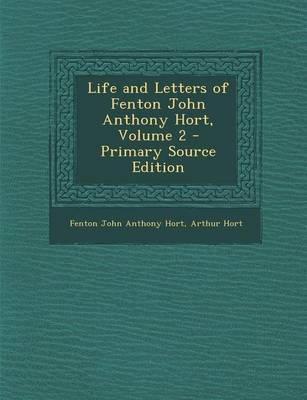 Book cover for Life and Letters of Fenton John Anthony Hort, Volume 2 - Primary Source Edition