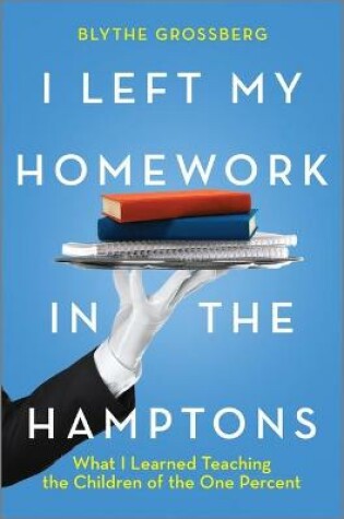 Cover of I Left My Homework in the Hamptons