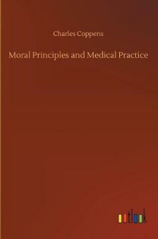 Cover of Moral Principles and Medical Practice