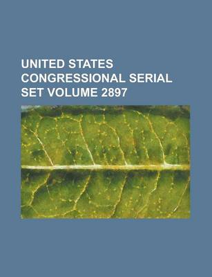 Book cover for United States Congressional Serial Set Volume 2897