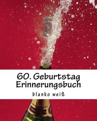 Book cover for 60. Geburtstag Erinnerungsbuch blanko weiss