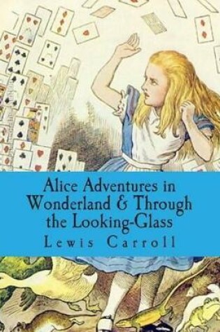 Cover of Alice Adventures in Wonderland & Through the Looking-Glass