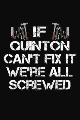 Book cover for If Quinton Can't Fix It We're All Screwed