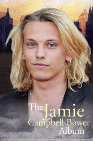 Cover of The Jamie Campbell Bower Album