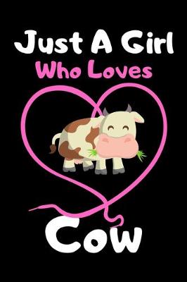 Book cover for Just a girl who loves cow