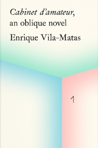 Cover of Cabinet d'amateur, an oblique novel: Enrique Vila-Matas