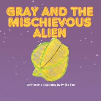 Book cover for Gray And The Mischievous Alien