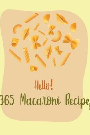 Cover of Hello! 365 Macaroni Recipes