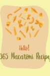 Book cover for Hello! 365 Macaroni Recipes