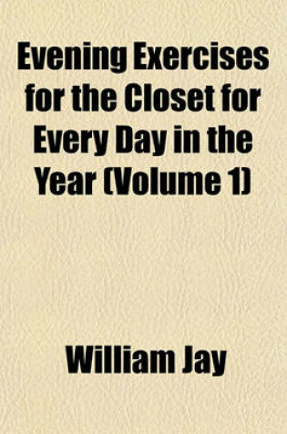 Cover of Evening Exercises for the Closet for Every Day in the Year (Volume 1)