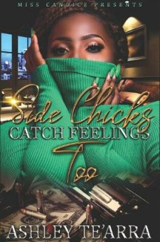 Cover of Side Chicks Catch Feelings Too