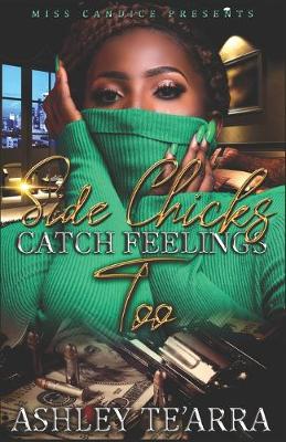 Book cover for Side Chicks Catch Feelings Too