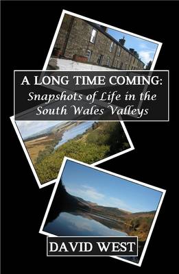 Book cover for A Long Time Coming (Snapshots of Life in the South Wales Valleys)