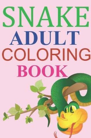 Cover of Snake Adult Coloring Book