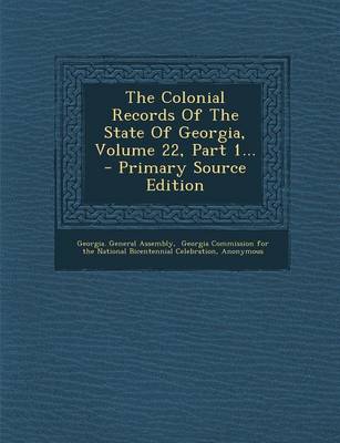 Book cover for The Colonial Records of the State of Georgia, Volume 22, Part 1... - Primary Source Edition