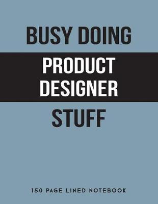 Book cover for Busy Doing Product Designer Stuff