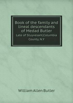 Book cover for Book of the family and lineal descendants of Medad Butler Late of Stuyvesant, Columbia County, N.Y