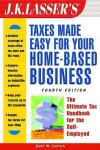 Book cover for J.K.Lasser's Taxes Made Easy for Your Home-based Business