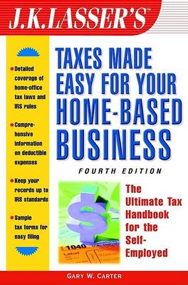 Cover of J.K.Lasser's Taxes Made Easy for Your Home-based Business