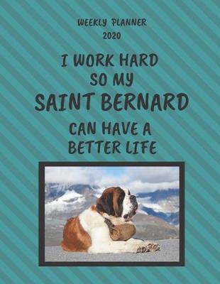 Book cover for Saint Bernard Weekly Planner 2020