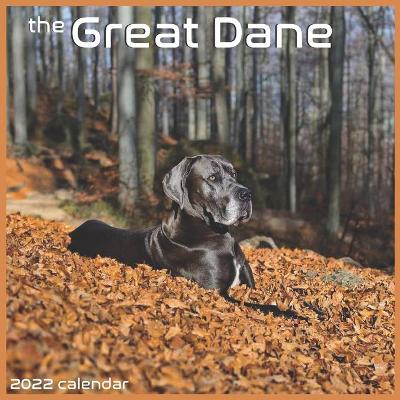 Book cover for The Great Dane 2022 Calendar