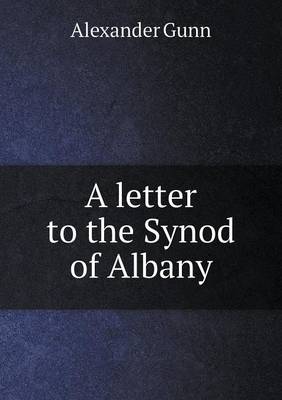 Book cover for A letter to the Synod of Albany