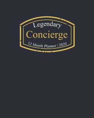 Book cover for Legendary Concierge, 12 Month Planner 2020