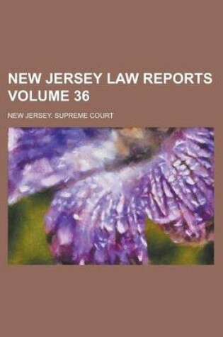 Cover of New Jersey Law Reports Volume 36