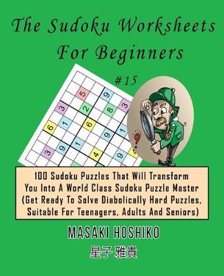 Book cover for The Sudoku Worksheets For Beginners #15