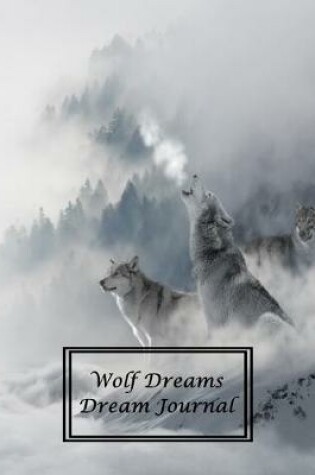 Cover of Wolf Dreams Dream Journal