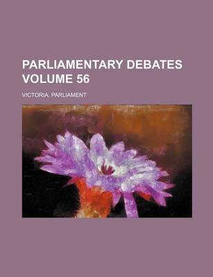 Book cover for Parliamentary Debates Volume 56