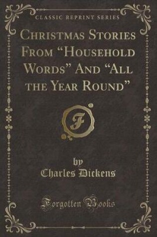 Cover of Christmas Stories from Household Words and All the Year Round (Classic Reprint)