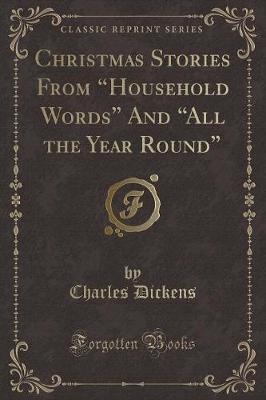 Book cover for Christmas Stories from Household Words and All the Year Round (Classic Reprint)