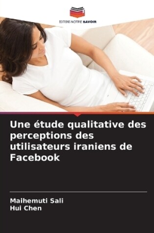 Cover of Une étude qualitative des perceptions des utilisateurs iraniens de Facebook