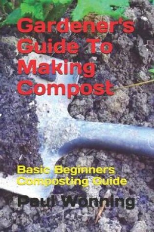 Cover of Gardener's Guide To Making Compost