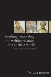 Book cover for Thinking, Recording, and Writing History in the Ancient World