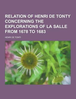 Book cover for Relation of Henri de Tonty Concerning the Explorations of La Salle from 1678 to 1683