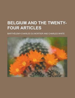 Book cover for Belgium and the Twenty-Four Articles