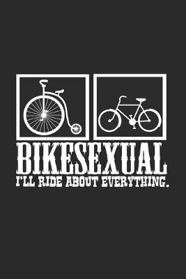 Book cover for Bikesexual I'll ride everything