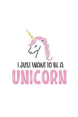 Book cover for I Just Want to Be a Unicorn