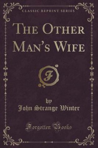 Cover of The Other Man's Wife (Classic Reprint)