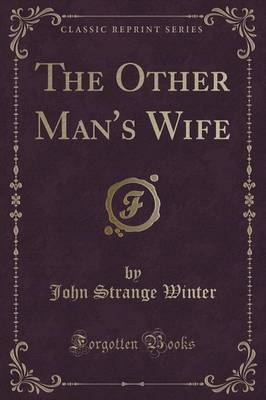 Book cover for The Other Man's Wife (Classic Reprint)