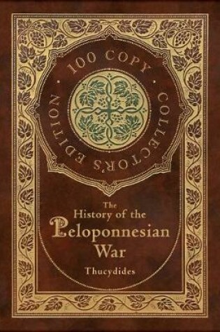 Cover of The History of the Peloponnesian War (100 Copy Collector's Edition)