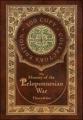 Book cover for The History of the Peloponnesian War (100 Copy Collector's Edition)